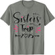 Sisters Trip 2025 Shirt Girls Road Trip 2025 Vacation Lovers