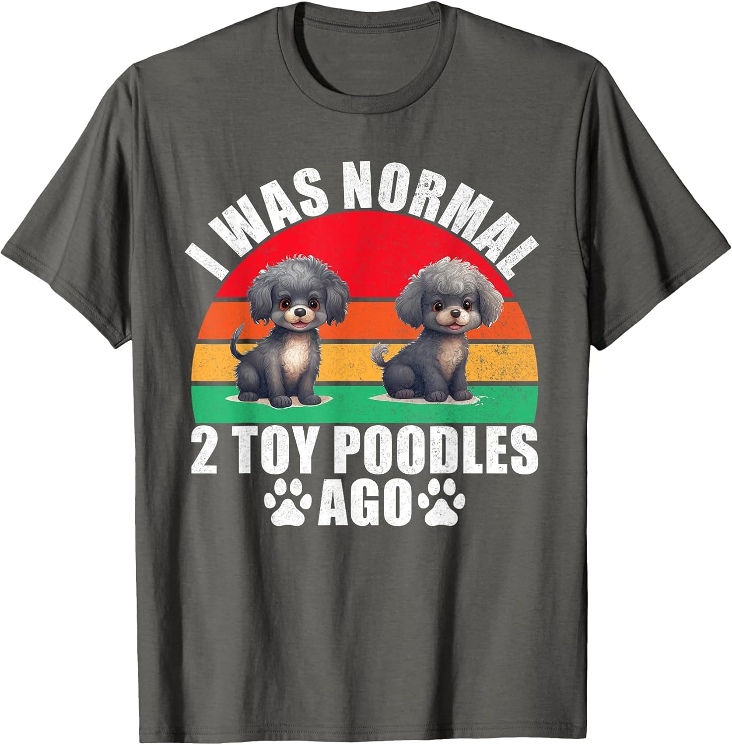 I was Normal 2 Toy Poodles ago Toy Poodle
