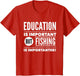 Education is Important but Fishing is Importanter