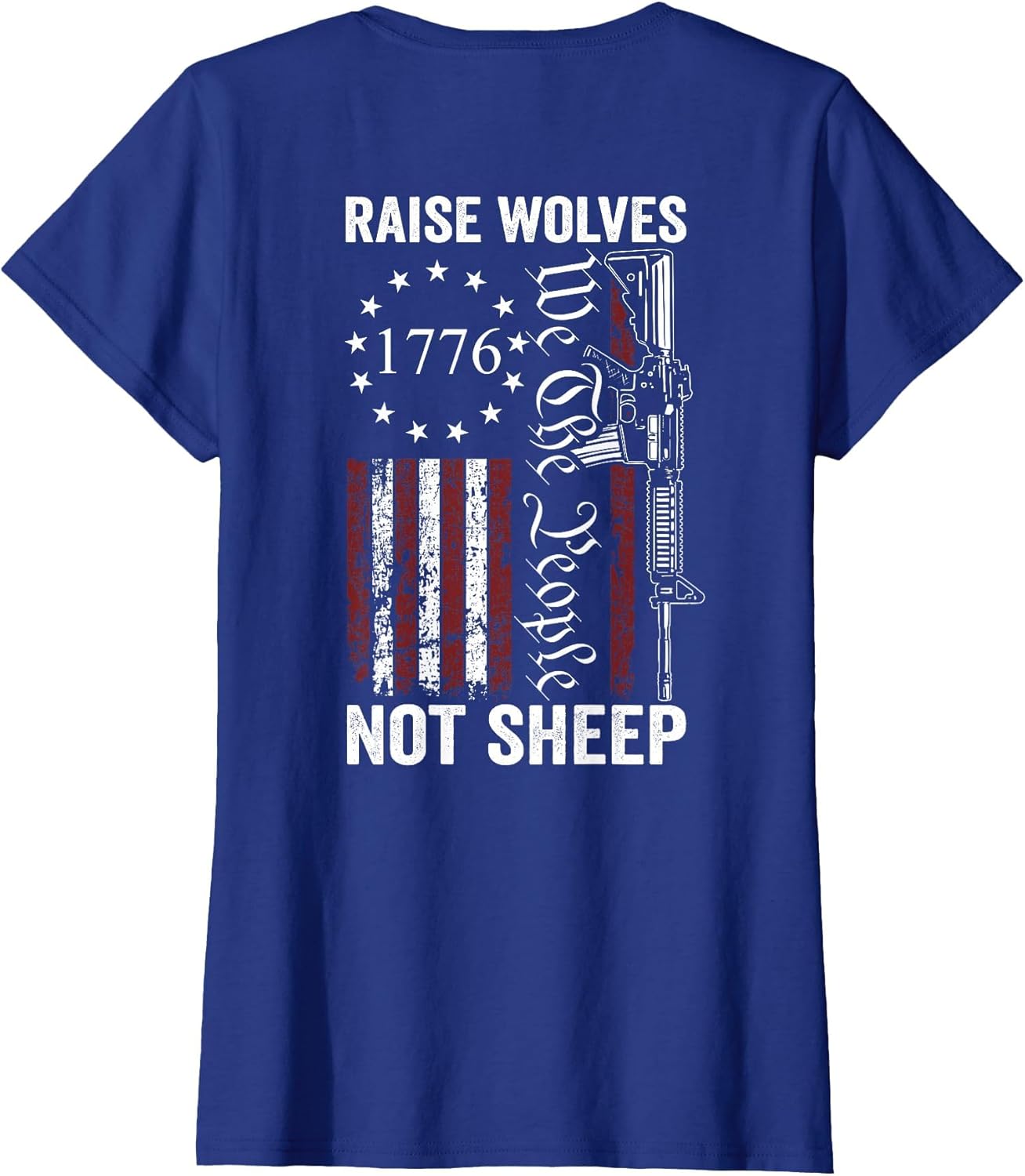 Raise Wolves Not Sheep - AR15 USA Flag Pro Guns (ON Back)