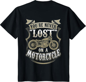 You're Never Lost On A Motorcycle Back Side Printed