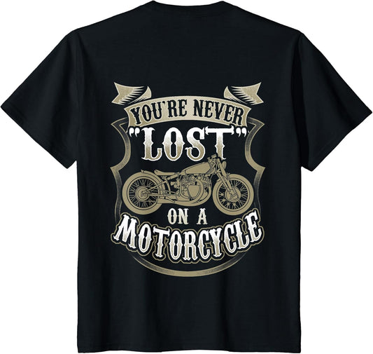 You're Never Lost On A Motorcycle Back Side Printed