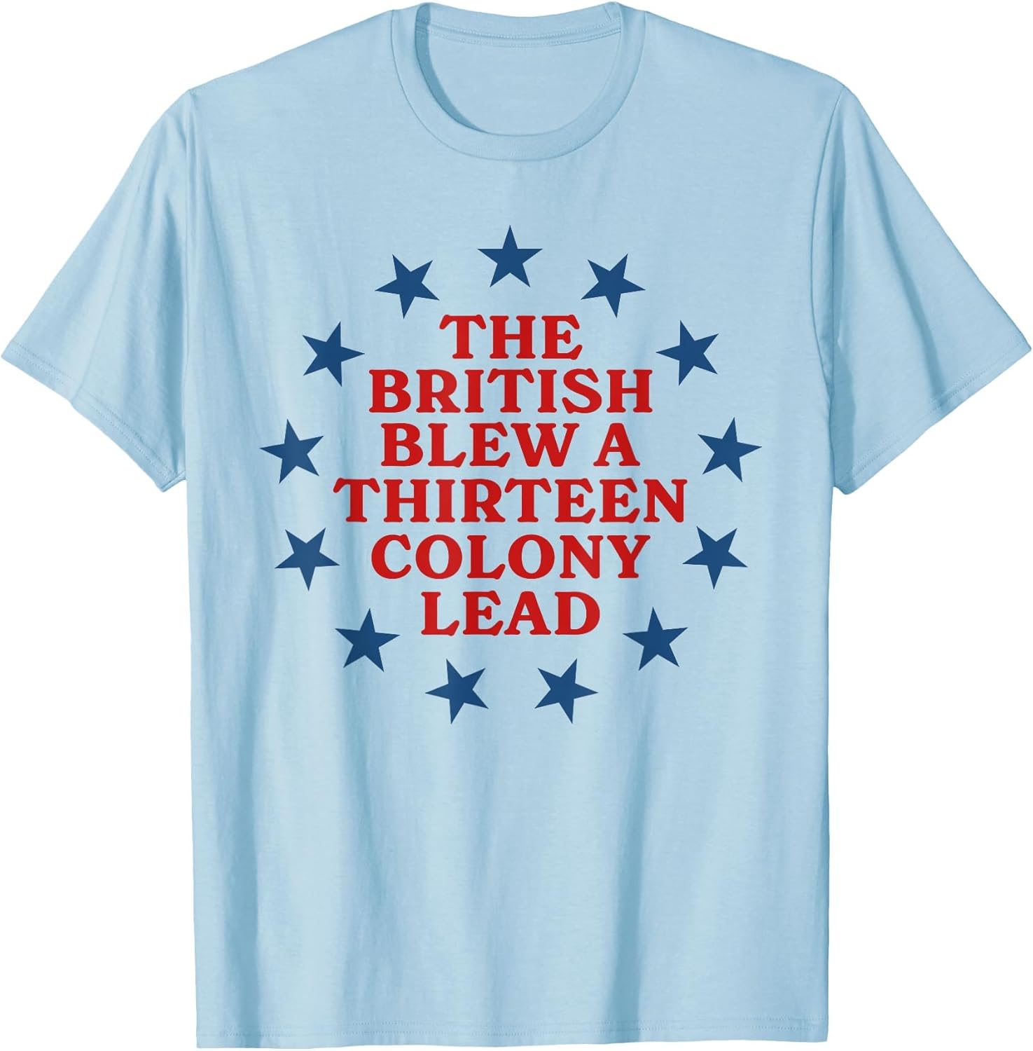 The British Blew a 13 Colony Lead Funny 4Th of July Funny