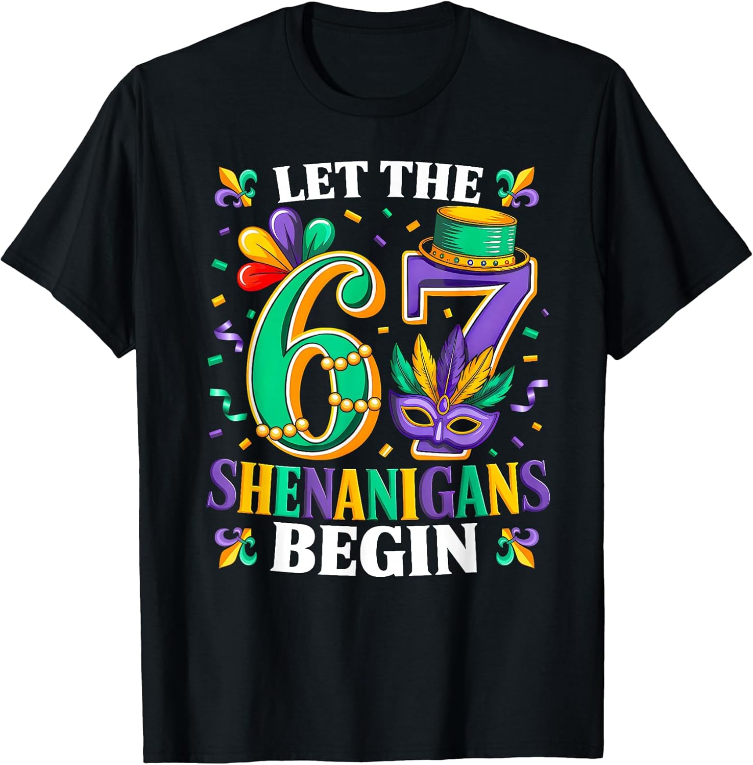 Let The 67 Shenanigans Begin Mardi Gras Men Women 67 Meme