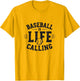 Baseball Is Life Calling Sports Fan Design