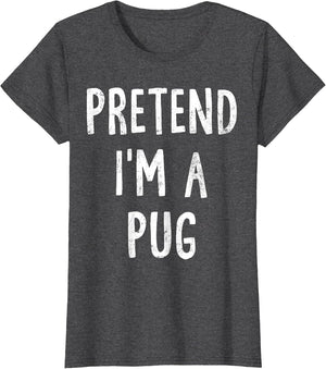 Pretend I'm A Pug Lazy Easy Halloween Costume