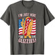Funny I'm Just Here for The Glizzies