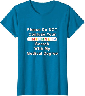 Do Not Confuse Your Google Search with My Medical Degree