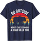 Go Outside Worst Case Scenario A Bear Kills You Camping
