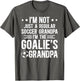 I'm The Soccer Goalie Grandpa of A Soccer Keeper Grandpa