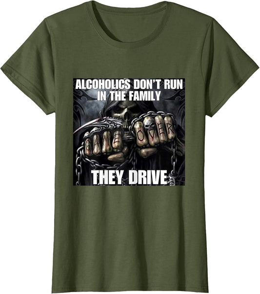 Alcoholics Don't Run They Drive Funny Cringe Hard Skeleton M