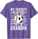 My Favorite Players Call Me Grandpa Soccer Baseball Grandpa