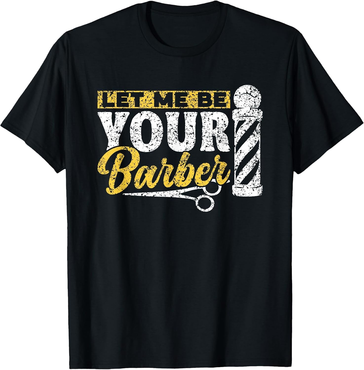 Let Me Be Your Barber Job Barbers Hobby Barbershop