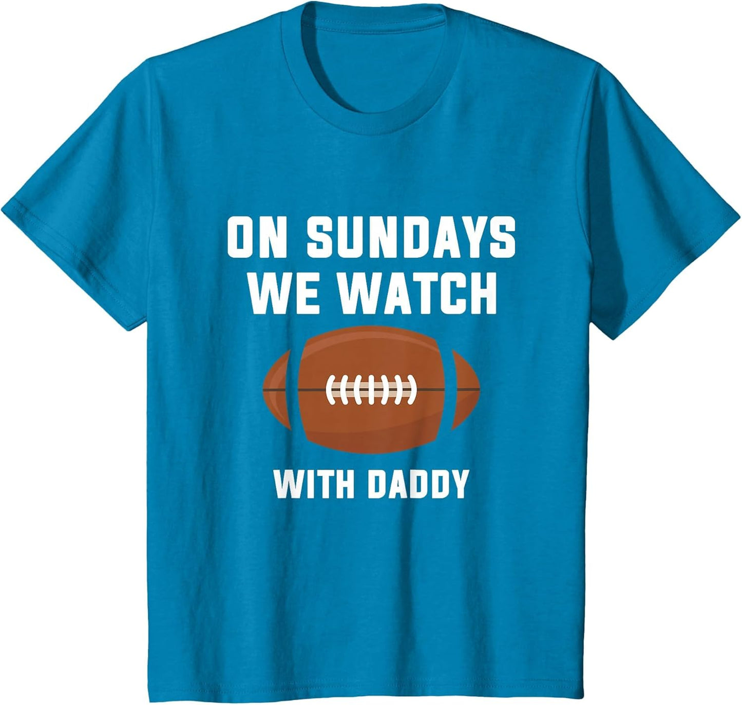 On Sundays We Watch Football with Daddy
