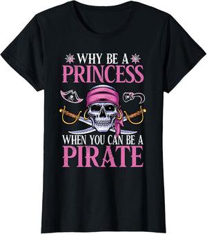 Pirate Girl - Why Be A Princess When You Can Be A Pirate