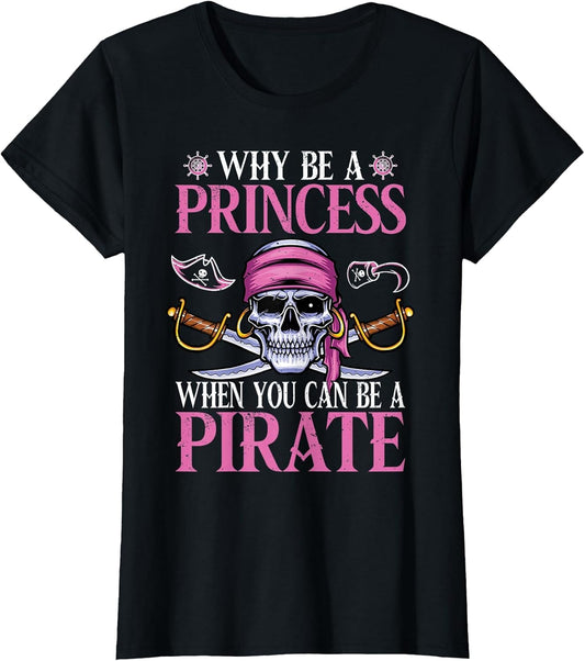 Pirate Girl - Why Be A Princess When You Can Be A Pirate