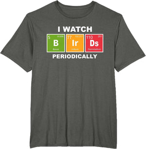 I Watch Bird Periodically Birdwatcher Funny Bird Watching