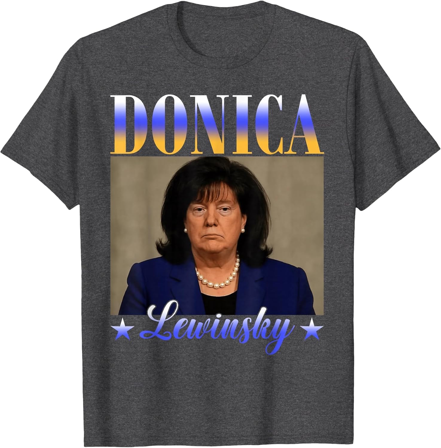Funny Donica Lewinsky Meme Shirt Big Beautiful Bill Meme