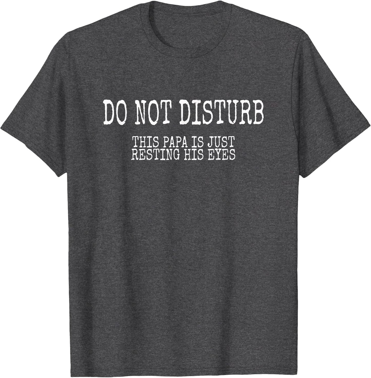 Do Not Disturb This Papa is Just Resting His Eyes Shirt