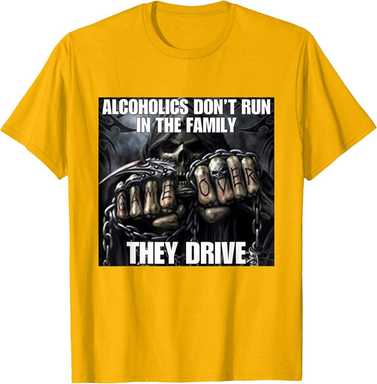 Alcoholics Don't Run They Drive Funny Cringe Hard Skeleton M