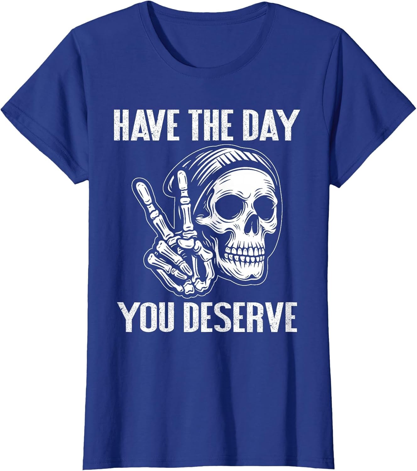 Have The Day You Deserve Peace Sign Skeleton Motivational