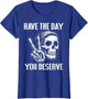 Have The Day You Deserve Peace Sign Skeleton Motivational