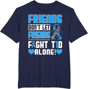 Friends Don't Let Friends Fight T1D Alone Diabetes Awareness