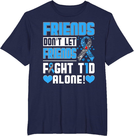 Friends Don't Let Friends Fight T1D Alone Diabetes Awareness