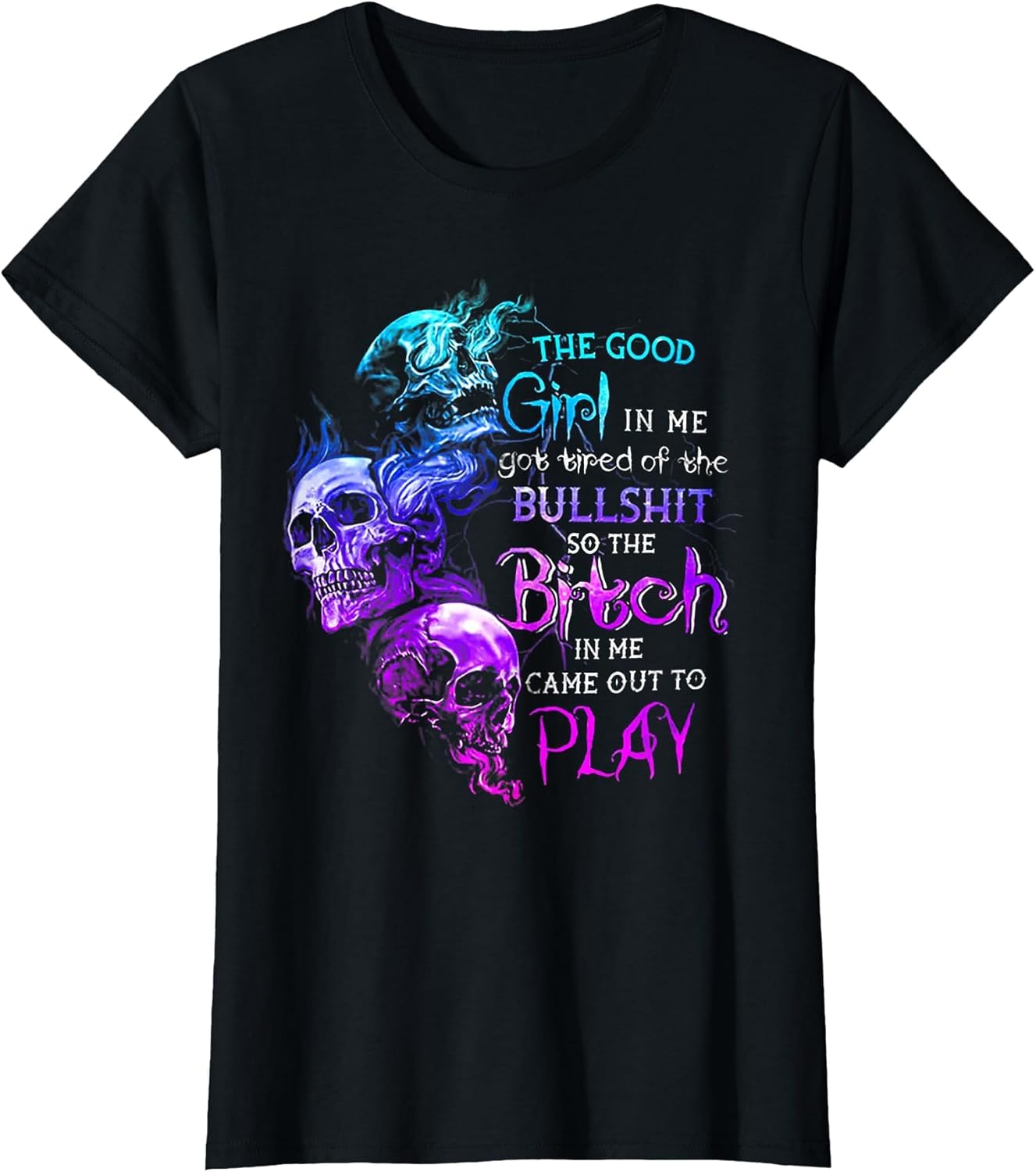 The Good Girl in Me Got Tired of The Bullshit Skull Rose
