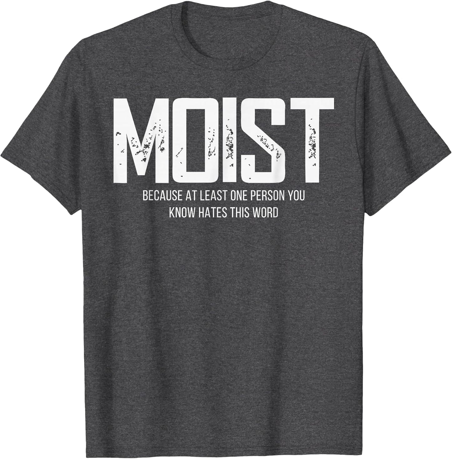 Moist Because at Least One Person You Know Hates This Word