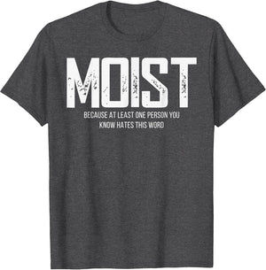 Moist Because at Least One Person You Know Hates This Word
