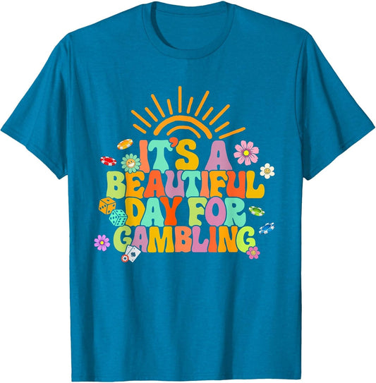 Gambler Gambling Lover It's A Beautiful Day for Gambling