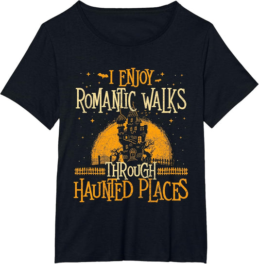 I Enjoy Romantic Walks Through Haunted Places - Ghost Hunter