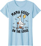Mama Goose On The Loose Funny Birthday Matching Family