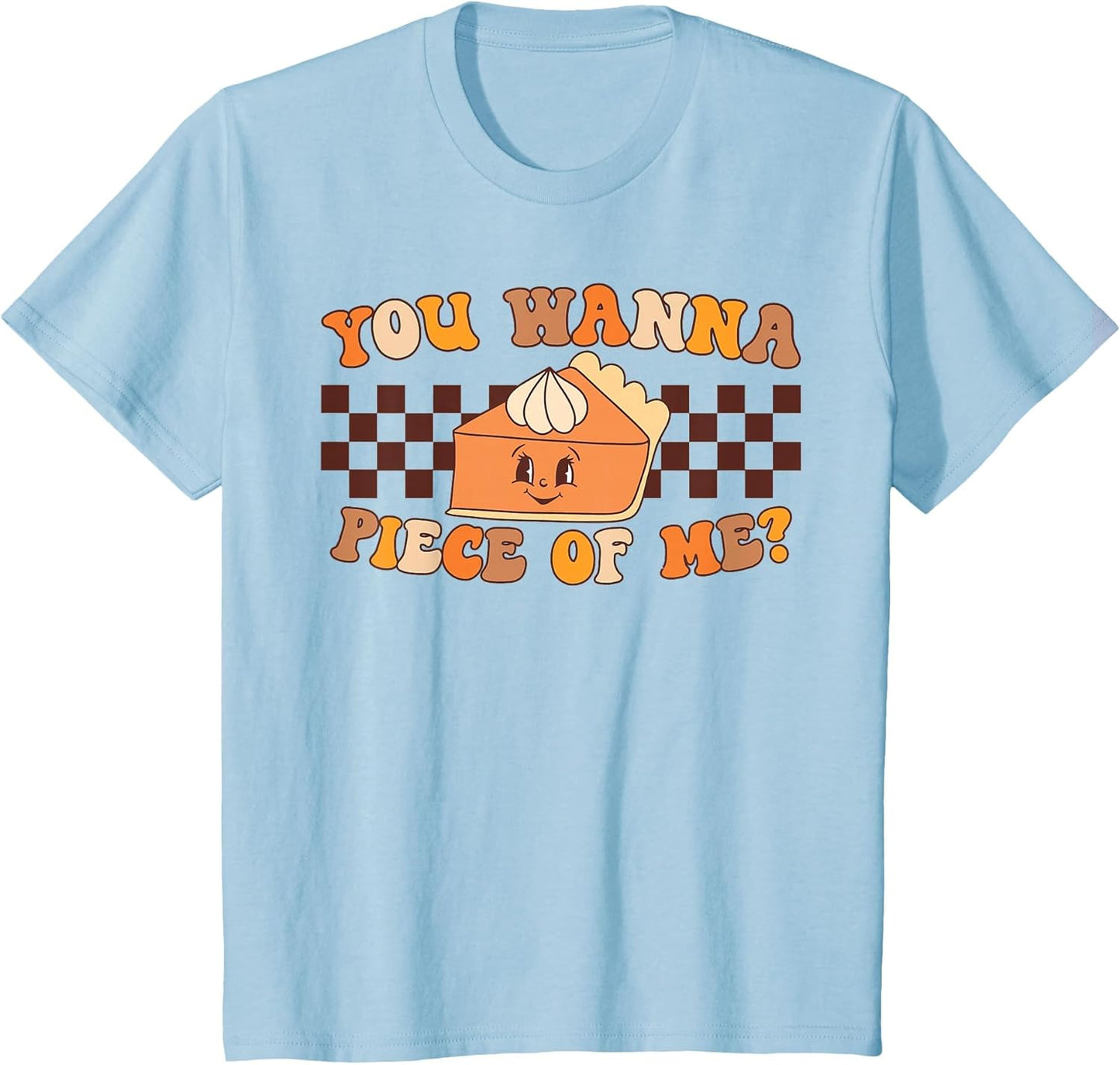 You Wanna Piece of Me Retro Groovy Pumpkin Pie Thanksgiving