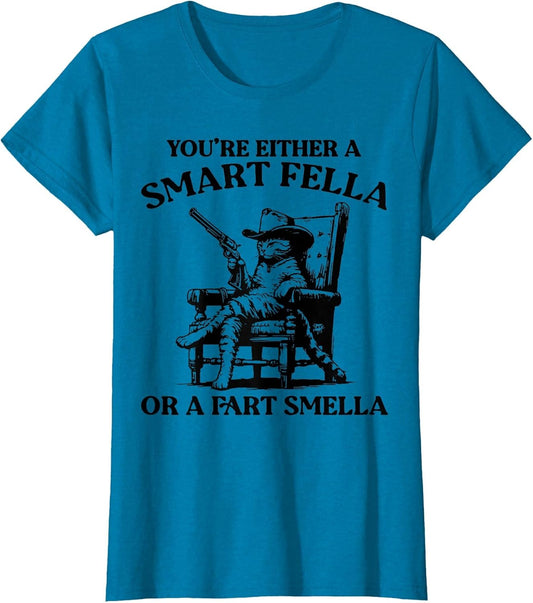 You're Either A Smart Fella Or A Fart Smella Vintage Cat