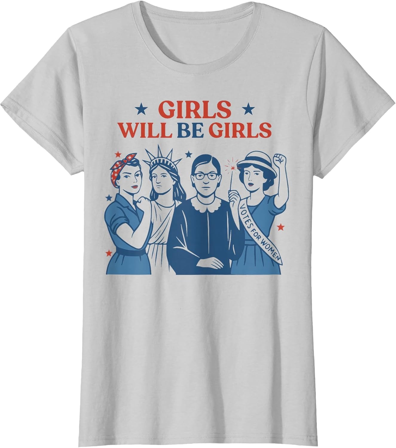 Girl Will Be Girls Patriotic Feminist 4th of July USA Women