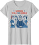 Girl Will Be Girls Patriotic Feminist 4th of July USA Women