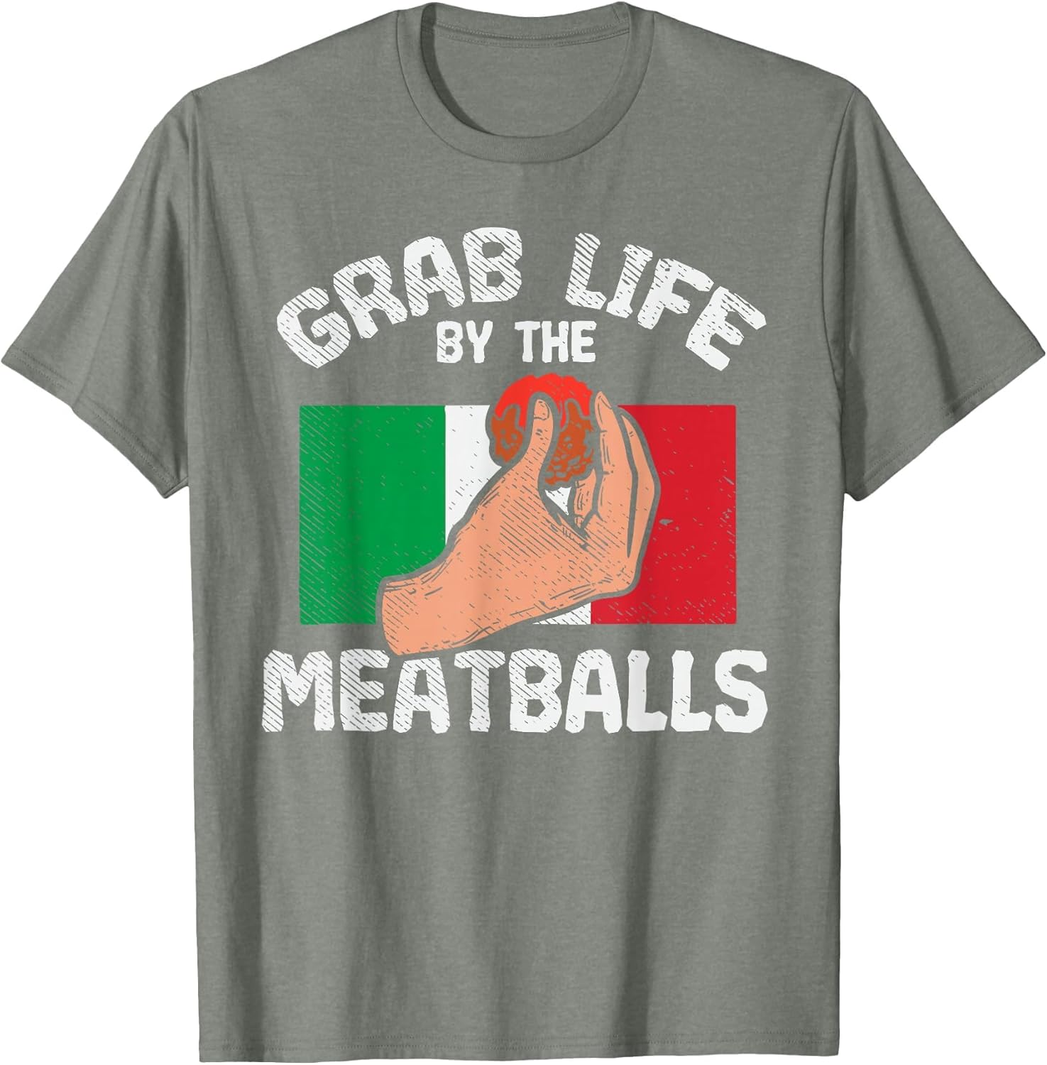 Italian Humor Chef Foodie Funny Grab Life by The Meatballs
