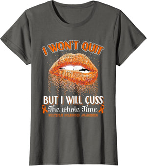 I Won't Quit Lips Multiple Sclerosis Awareness MS Warrior