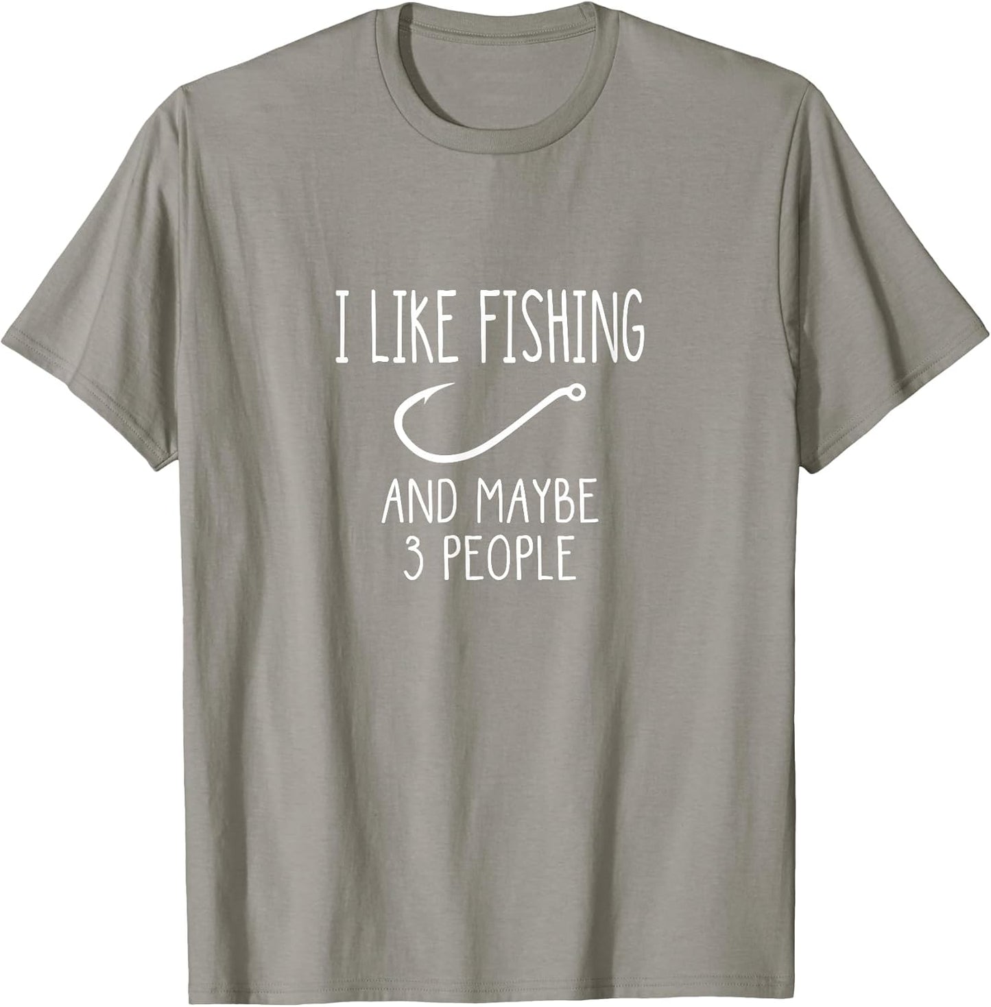 I Like Fishing and Maybe 3 People Fishing Gear