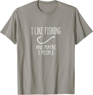 I Like Fishing and Maybe 3 People Fishing Gear