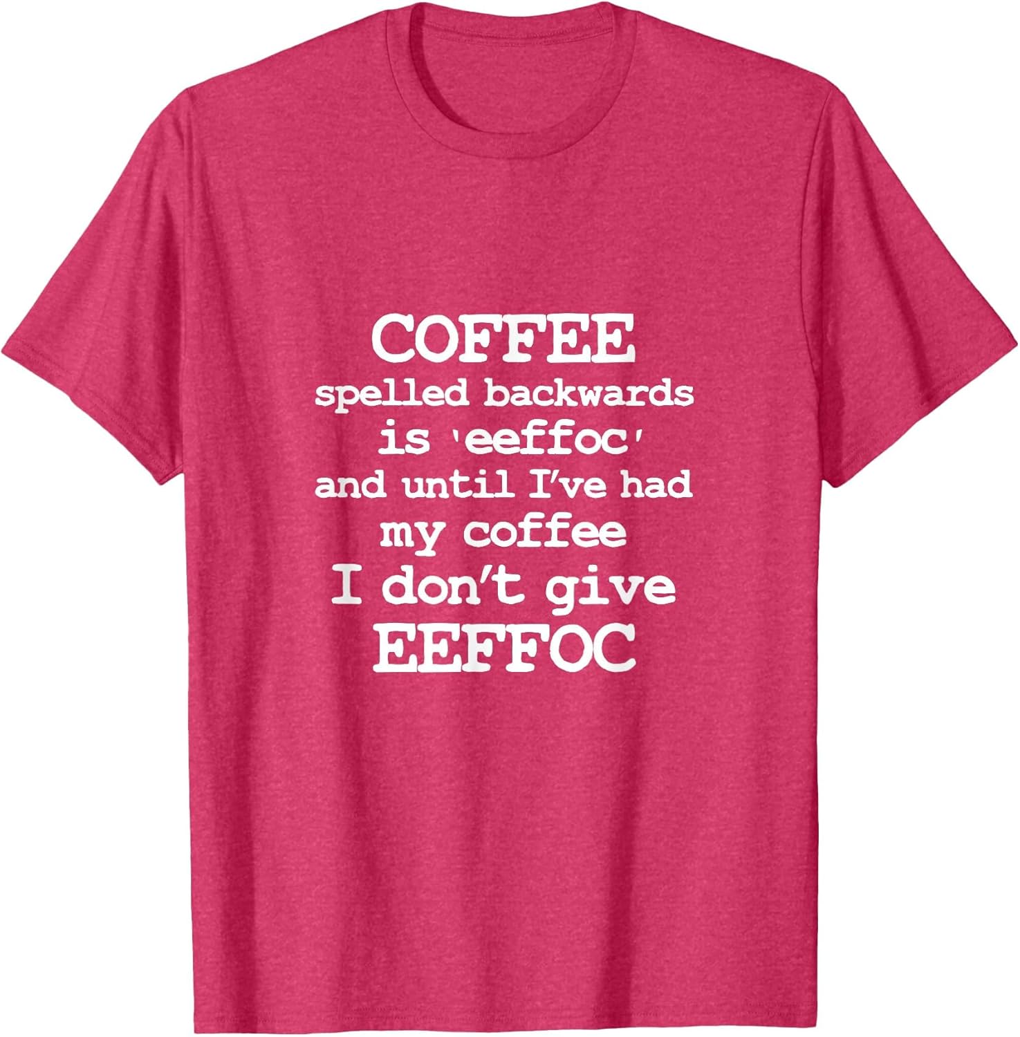 Coffee Spelled backwarts is “EEFOC”