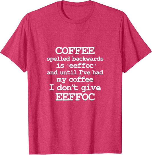 Coffee Spelled backwarts is “EEFOC”