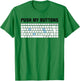 Funny Push My Buttons Nerd Keyboard Cool Gaming Lovers