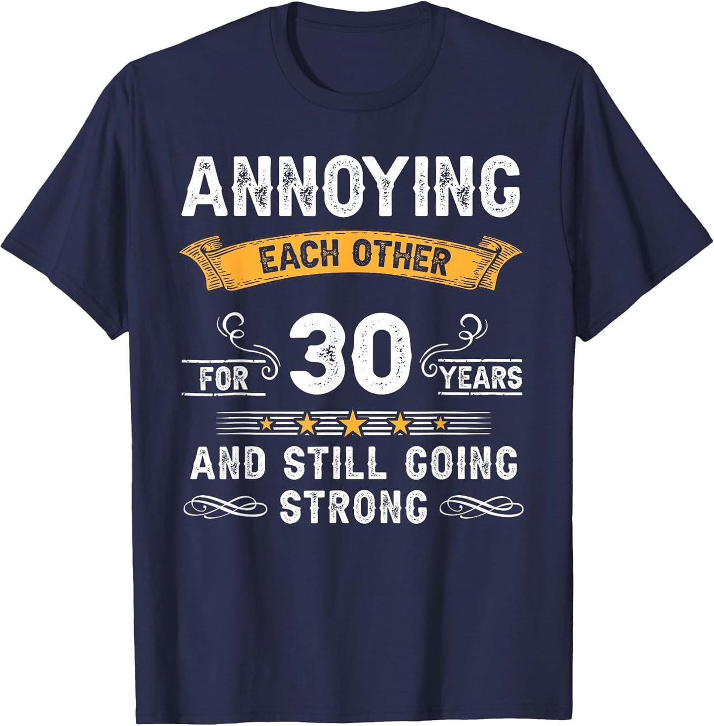 Annoying Each Other for 30 Years 30th Wedding Anniversary