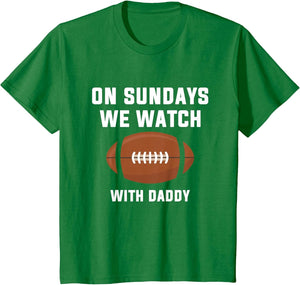 On Sundays We Watch Football with Daddy