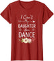 I Can’t My Daughter Has Dance – Proud Dance Parent Design