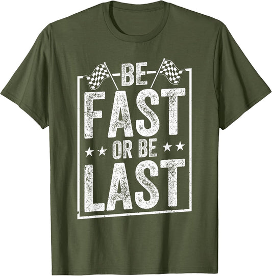 Be Fast Or Be Last Race Car Drag Racing