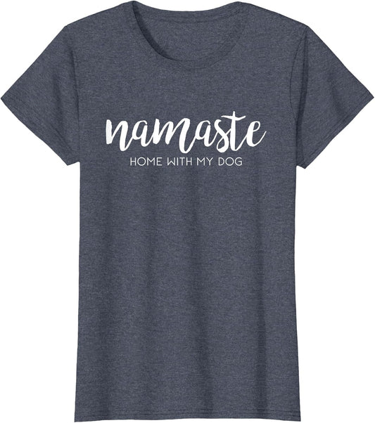 Namaste Home with My Dog Funny pet Parent Love